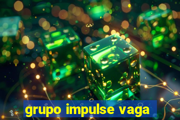 grupo impulse vaga